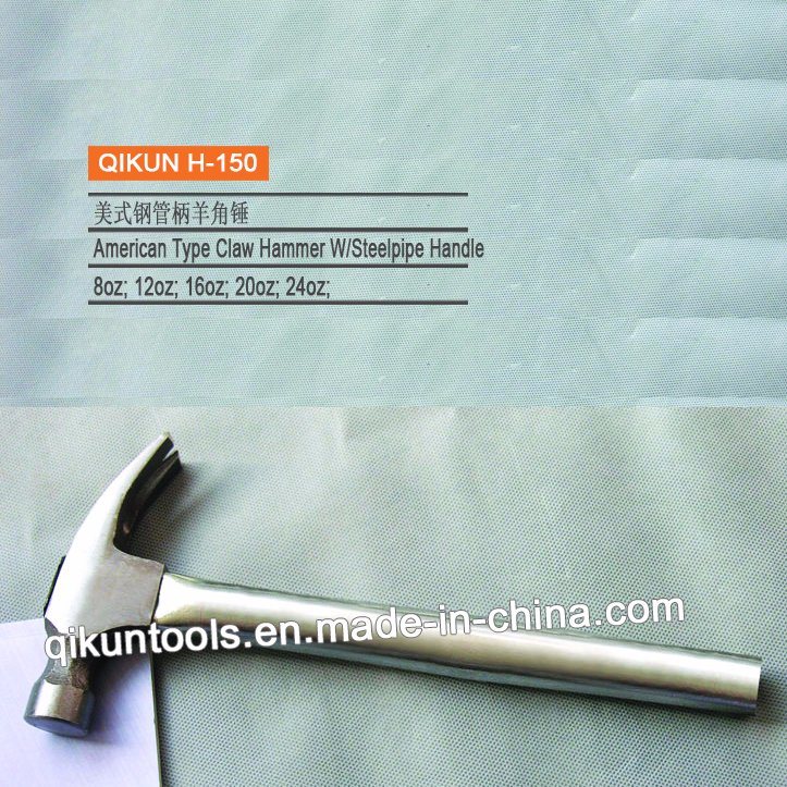 H-150 Construction Hardware Hand Tools American Type Claw Hammer with Only Steel Pipe Handle
